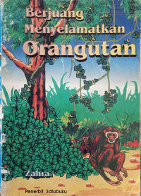 Image of BERJUANG MENYELAMATKAN ORANGUTAN