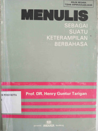 Image of MENULIS SEBAGAI SUATU KETERAMPILAN BERBAHASA