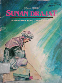 Image of SUNAN DRAJAT : Si Pemurah yang Gagah Berani