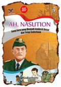 AH.Nasution : Sang Guru yang menjadi Jendral besar dan tetap sederhana