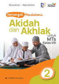 Image of Semangat Mendalami Akidah dan Akhlak untuk MTs kelas VIII Jilid 2 Berdasarkan Kurikulum Merdeka pada Madrasah