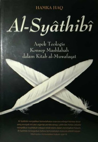 Image of AL-SYATHIBI = Aspek Teologis Konsep Mashlahah dalam Kitab al-Muwafaqat