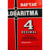 Image of DAFTAR LOGARITMA 4 DESIMAL DENGAN DAFTAR BUNGA DELAPAN DESIMAL