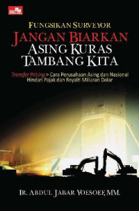 Image of FUNGSIKAN SURVEYOR JANGAN BIARKAN ASING KURAS TAMBANG KITA