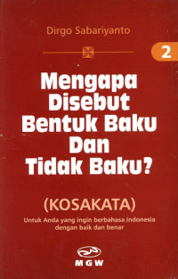 Image of MENGAPA DISEBUT BENTUK BAKU DAN TIDAK BAKU