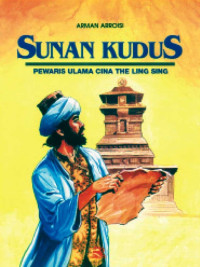 Image of SUNAN KUDUS : Pewaris Ulama Cina The LIng Sing
