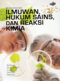 Image of Ilmuwan, Hukum Sains, dan Reaksi Kimia