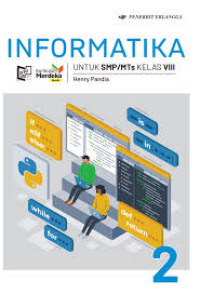 Image of Informatika jilid 2 kelas VIII SMP/MTs Berdasarkan Kurikulum Merdeka