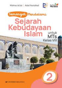 Image of Semangat Mendalami Sejarah Kebudayaan Islam untuk kelas VIII Berdasarkan Kurikulum Merdeka